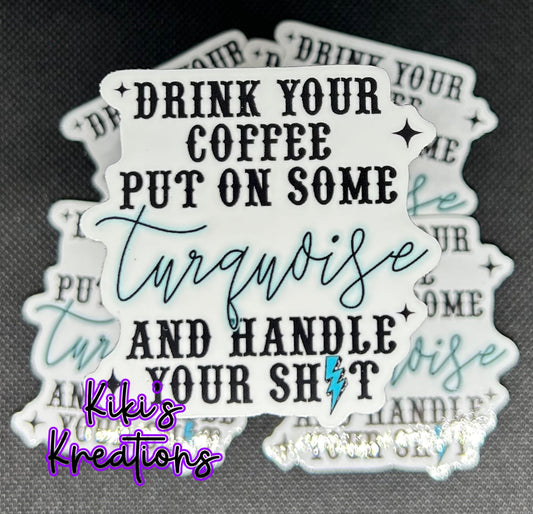Drink Your Coffee Sticker