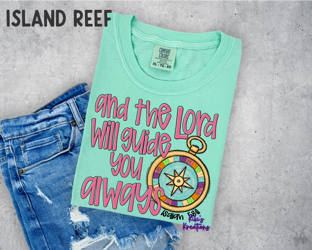 AND THE LORD WILL GUIDE YOU ALWAYS