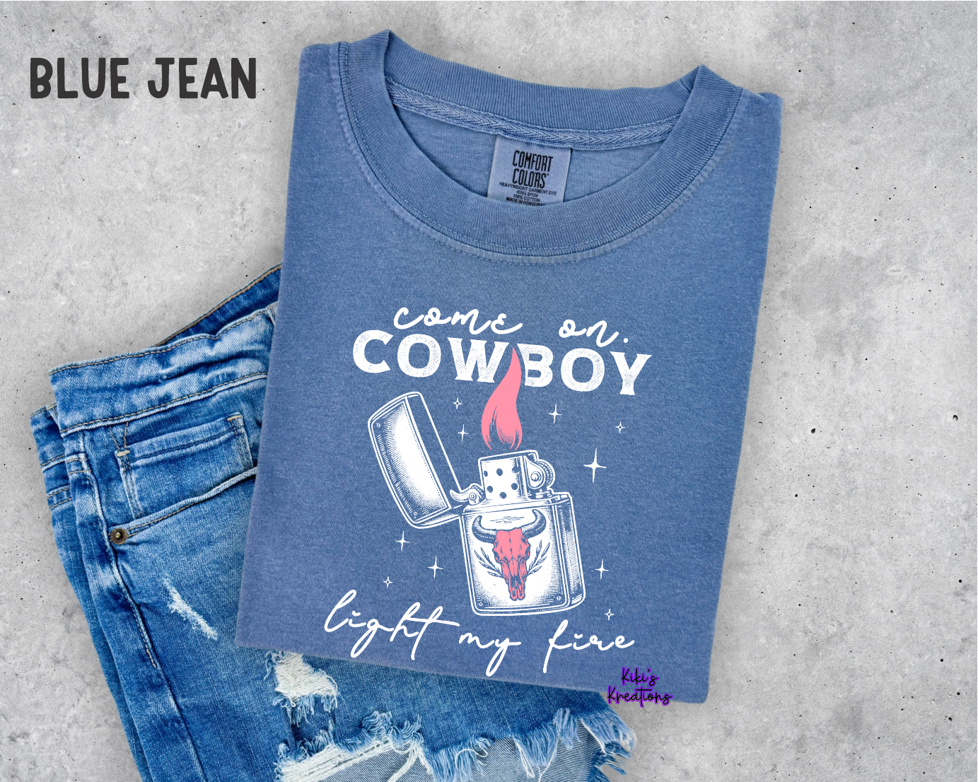COME ON COWBOY LIGHT MY FIRE