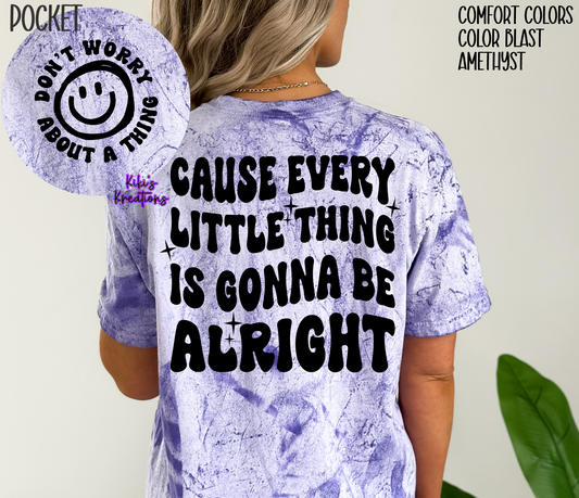 DONT WORRY ABOUT A THING