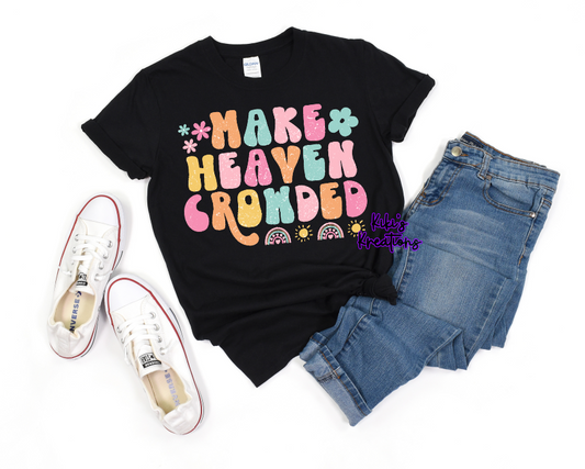 MAKE HEAVEN CROWDED