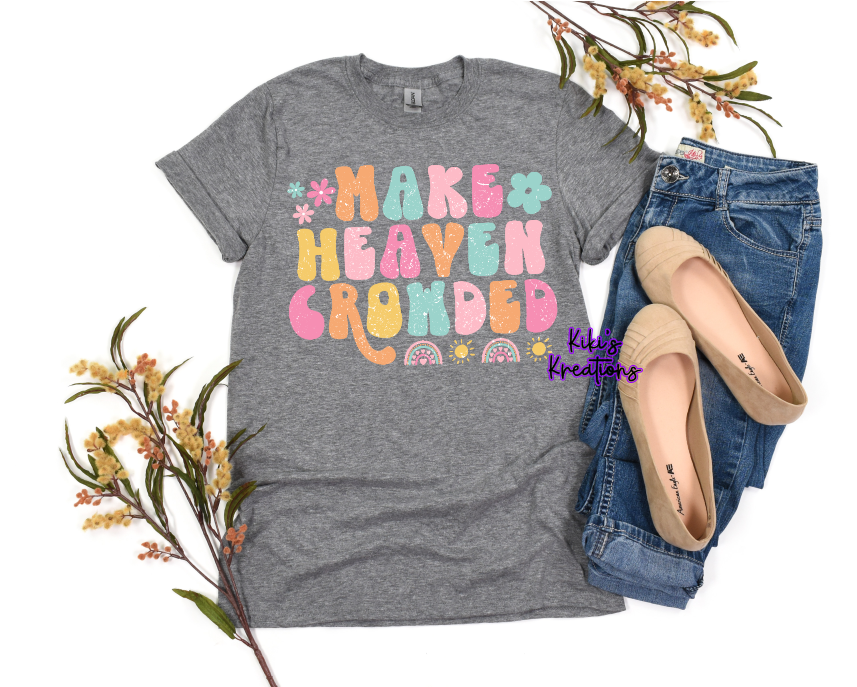 MAKE HEAVEN CROWDED