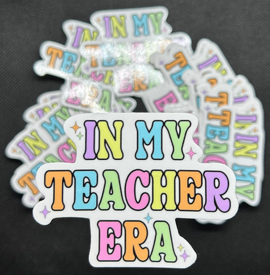 In My Teacher Era Sticker