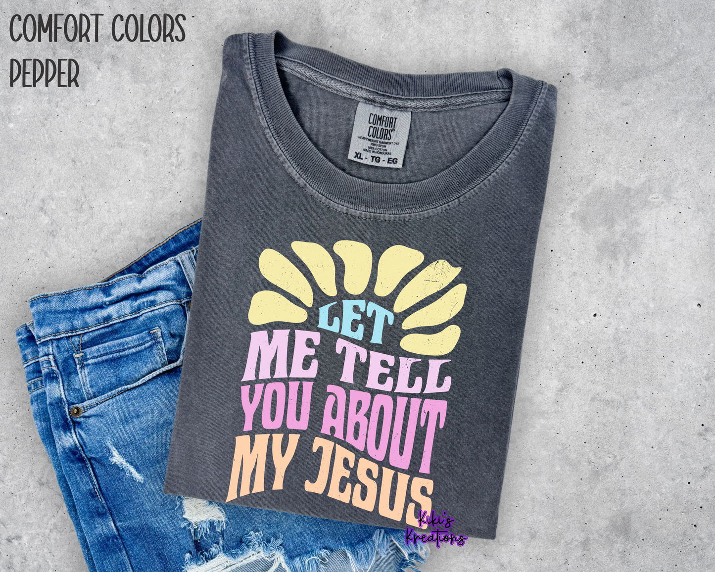 LET ME TELL YOU ABOUT MY JESUS