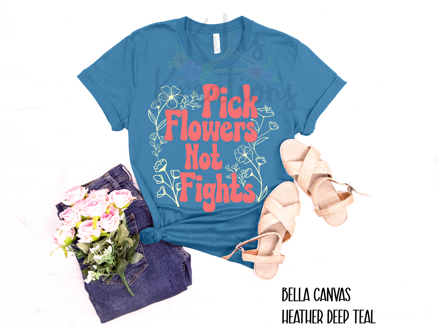 PICK FLOWERS NOT FIGHTS