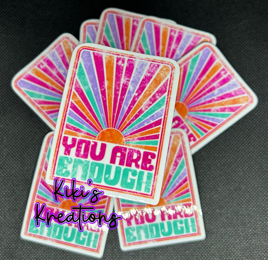 You Are Enough Sticker