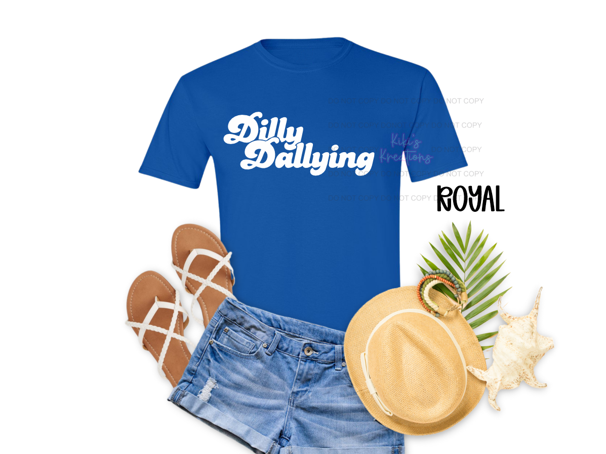 DILLY DALLYING
