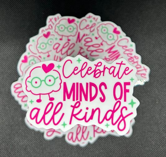 CELEBRATE MINDS OF ALL KINDS STICKER