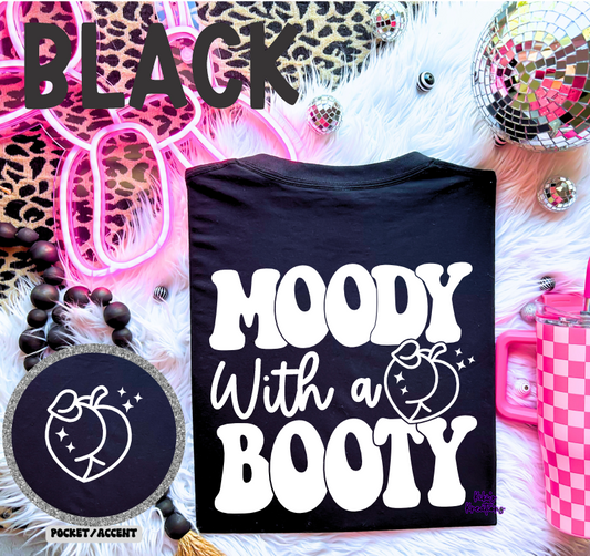 MOODY WITH A BOOTY