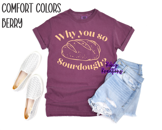 WHY YOU SO SOURDOUGH