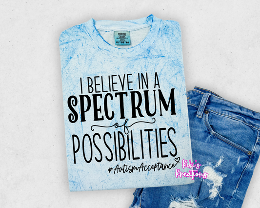 I BELIEVE IN A SPECTRUM OF POSSIBILITIES